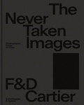 Cover: The Never Taken Images - Scheidegger & Spiess
