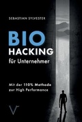 Cover: BioHacking fuer Unternehmer - Vermachtnis Verlag