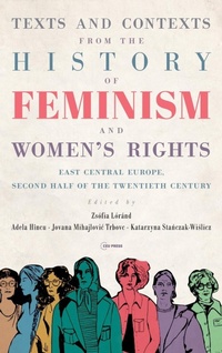 Enlarge image Cover: Texts and Contexts from the History of Feminism and Women's Rights - Central European University Press