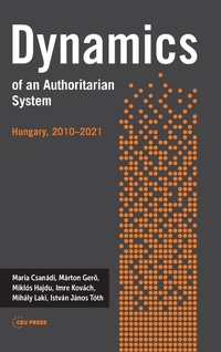 Enlarge image Cover: Dynamics of an Authoritarian System - Central European University Press