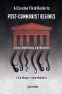 Cover: A Concise Field Guide to Post-Communist Regimes - Central European University Press