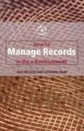 Cover: How to Manage Records in the E-Environment - Routledge