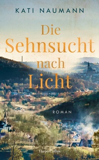 Abbildung von: Die Sehnsucht nach Licht - HarperCollins Hardcover