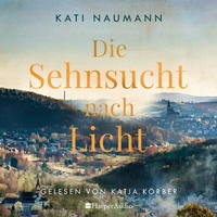 Abbildung von: Die Sehnsucht nach Licht (ungekürzt) - Harper Audio