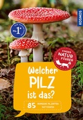 Cover: Welcher Pilz ist das? Kindernaturf&uuml;hrer - Kosmos