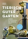 Cover: Tierisch guter Garten! - Kosmos