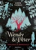 Cover: Wendy & Peter. Verloren im Nimmerwald - Dragonfly