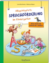Abbildung von: Alltagsintegrierte Sprachförderung im Kindergarten - Kaufmann Verlag