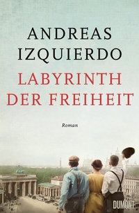 Abbildung von: Labyrinth der Freiheit - DuMont Buchverlag