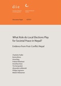 Cover: What role do local elections play for societal peace in Nepal? - German Institute of Development and Sustainability (IDOS) gGmbH