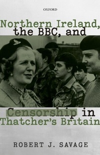 Bild: Northern Ireland, the BBC, and Censorship in Thatcher's Britain - OUP eBook