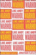 Cover: Like Andy Warhol - University of Chicago Press
