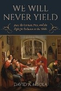 Enlarge image Cover: "We Will Never Yield" - Indiana University Press