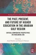 Cover: The Past, Present, and Future of Higher Education in the Arabian Gulf Region - Routledge