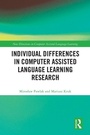 Cover: Individual differences in Computer Assisted Language Learning Research - Routledge
