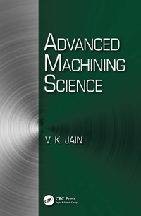 Enlarge image Cover: Advanced Machining Science - CRC Press