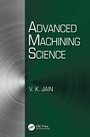 Cover: Advanced Machining Science - CRC Press