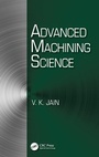 Cover: Advanced Machining Science - CRC Press