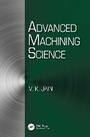Cover: Advanced Machining Science - CRC Press