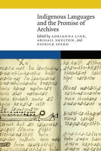 Abbildung von: Indigenous Languages and the Promise of Archives - University of Nebraska Press