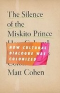 Cover: The Silence of the Miskito Prince - University of Minnesota Press