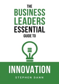 Enlarge image Cover: The Business Leaders Essential Guide to Innovation - Business Impact Solutions Ltd