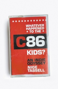 Abbildung von: Whatever Happened to the C86 Kids? - Nine Eight Books