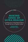Cover: Making Sense of Ultra-Realism - Emerald Publishing Limited