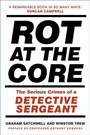 Cover: Rot at the Core - The History Press Ltd