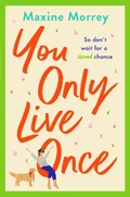 Cover: You Only Live Once - Boldwood Books Ltd