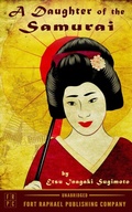 Cover: A Daughter of the Samurai - Unabridged - Ft. Raphael Publishing Company
