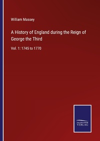 Enlarge image Cover: A History of England during the Reign of George the Third - Outlook