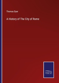 Enlarge image Cover: A History of The City of Rome - Outlook