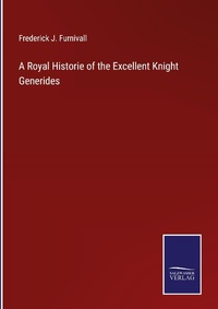 Enlarge image Cover: A Royal Historie of the Excellent Knight Generides - Outlook