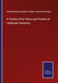 Cover: A Treatise of the Theory and Practice of Landscape Gardening - Outlook