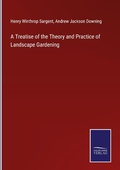 Cover: A Treatise of the Theory and Practice of Landscape Gardening - Outlook