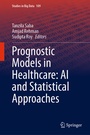 Cover: Prognostic Models in Healthcare: AI and Statistical Approaches - Springer