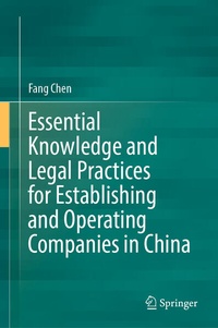 Enlarge image Cover: Essential Knowledge and Legal Practices for Establishing and Operating Companies in China - Springer