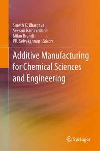Abbildung von: Additive Manufacturing for Chemical Sciences and Engineering - Springer