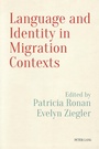 Cover: Language and Identity in Migration Contexts - Peter Lang Verlag