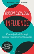 Cover: INFLUENCE. Wie man (andere) &uuml;berzeugt. N&uuml;tzliche Erkenntnisse der Psychologie - HarperCollins eBook