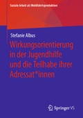 Cover: Wirkungsorientierung in der Jugendhilfe und die Teilhabe ihrer Adressat*innen - Springer VS