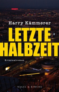Abbildung von: Letzte Halbzeit - NAGEL & KIMCHE
