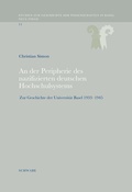 Cover: An der Peripherie des nazifizierten deutschen Hochschulsystems - Schwabe Verlagsgruppe AG Schwabe Verlag