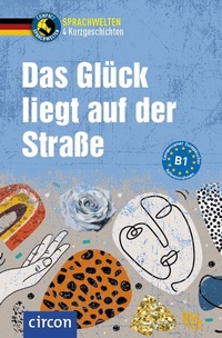 Abbildung von: Das Glück liegt auf der Straße - Circon Verlag GmbH