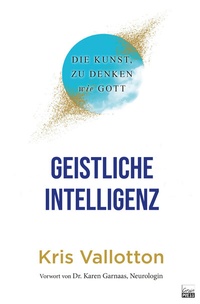 Abbildung von: Geistliche Intelligenz - Grain Press Verlag GmbH