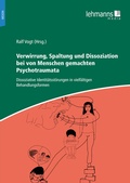 Cover: Verwirrung, Spaltung und Dissoziation bei von Menschen gemachten Psychotraumata - Lehmanns Media