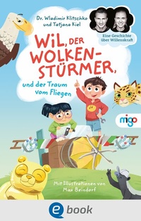 Abbildung von: Wil, der Wolkenstürmer, und der Traum vom Fliegen - Migo