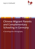 Cover: Chinese Migrant Parents and Complementary Schooling in Germany - Barbara Budrich Academic Press