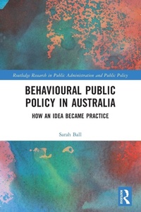 Enlarge image Cover: Behavioural Public Policy in Australia - Routledge